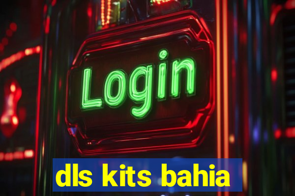 dls kits bahia